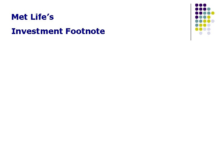 Met Life’s Investment Footnote 