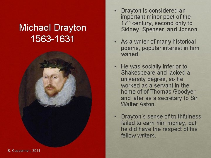 Michael Drayton 1563 -1631 • Drayton is considered an important minor poet of the