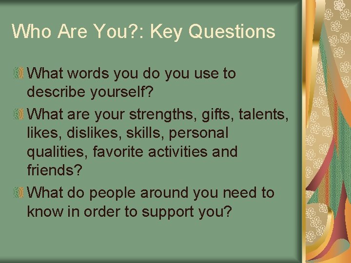 Who Are You? : Key Questions What words you do you use to describe
