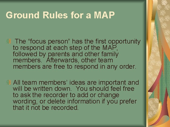 Ground Rules for a MAP The “focus person” has the first opportunity to respond