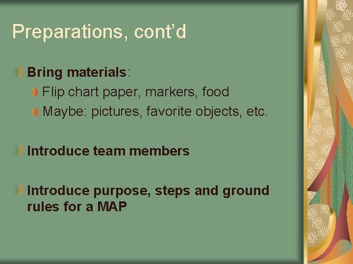 Preparations, cont’d Bring materials: Flip chart paper, markers, food Maybe: pictures, favorite objects, etc.