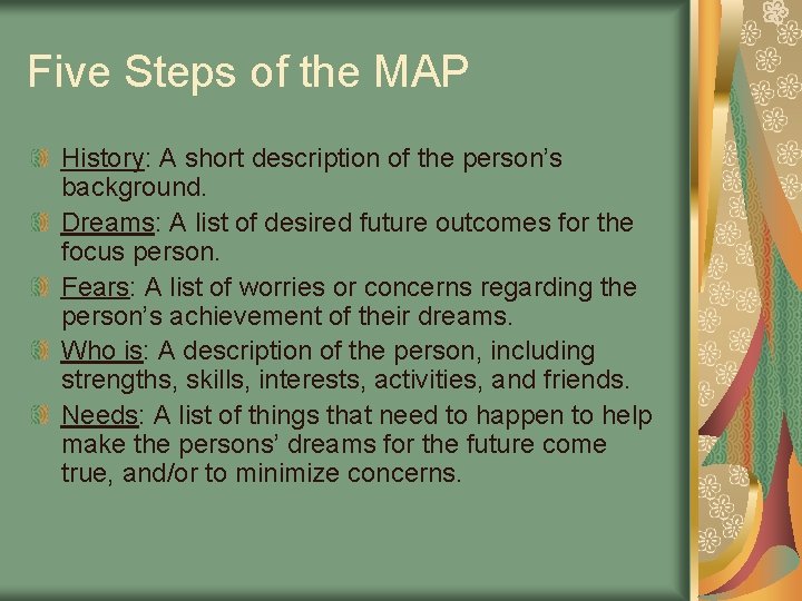 Five Steps of the MAP History: A short description of the person’s background. Dreams: