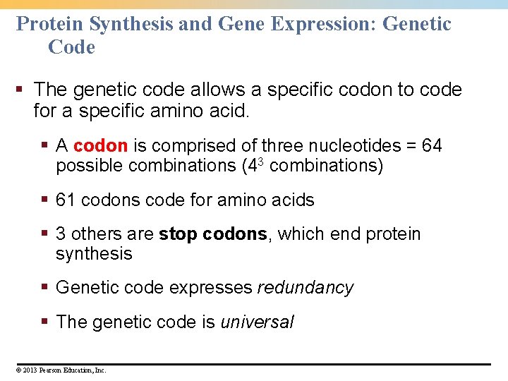 Protein Synthesis and Gene Expression: Genetic Code § The genetic code allows a specific