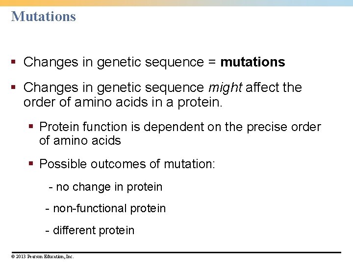 Mutations § Changes in genetic sequence = mutations § Changes in genetic sequence might