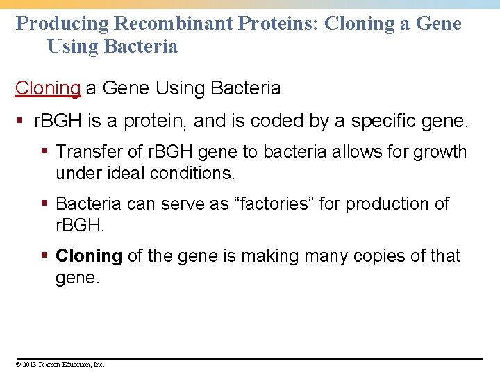 Producing Recombinant Proteins: Cloning a Gene Using Bacteria § r. BGH is a protein,