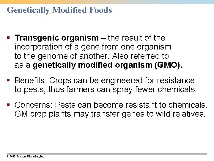 Genetically Modified Foods § Transgenic organism – the result of the incorporation of a
