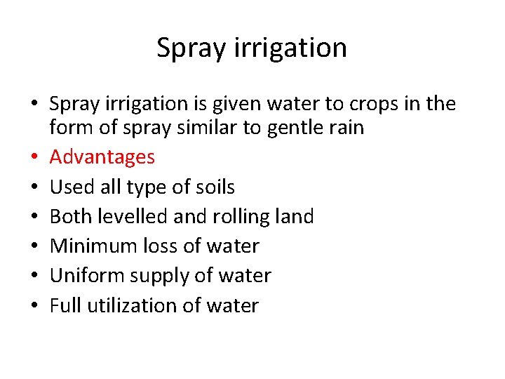 Spray irrigation • Spray irrigation is given water to crops in the form of