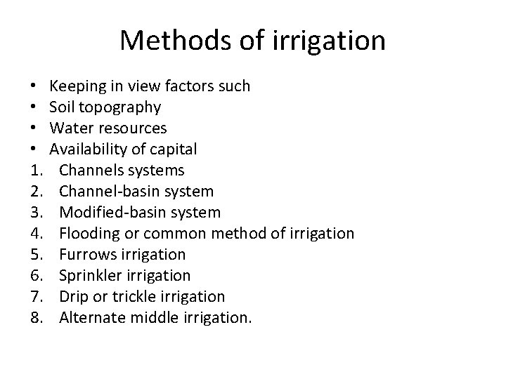 Methods of irrigation • • 1. 2. 3. 4. 5. 6. 7. 8. Keeping