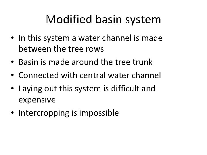 Modified basin system • In this system a water channel is made between the