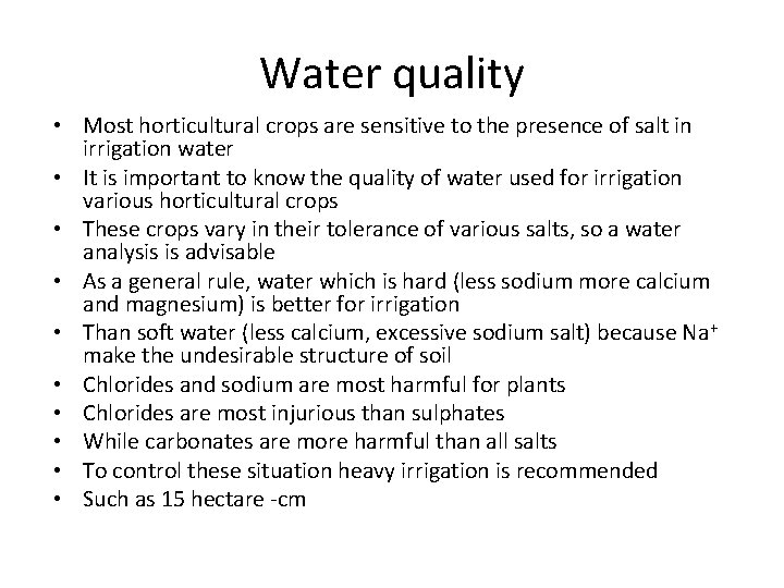 Water quality • Most horticultural crops are sensitive to the presence of salt in