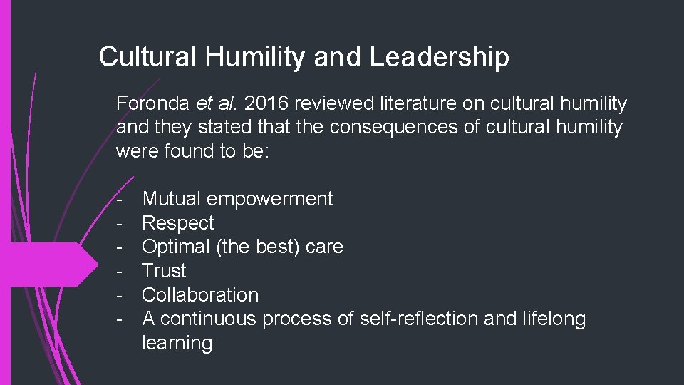 Cultural Humility and Leadership Foronda et al. 2016 reviewed literature on cultural humility and