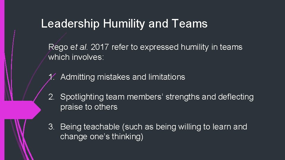 Leadership Humility and Teams Rego et al. 2017 refer to expressed humility in teams