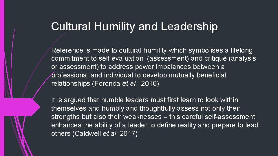 Cultural Humility and Leadership Reference is made to cultural humility which symbolises a lifelong