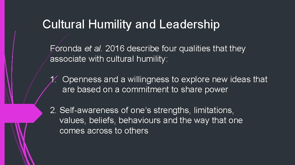 Cultural Humility and Leadership Foronda et al. 2016 describe four qualities that they associate