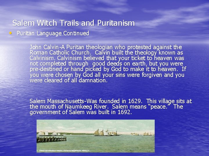 Salem Witch Trails and Puritanism • Puritan Language Continued John Calvin-A Puritan theologian who