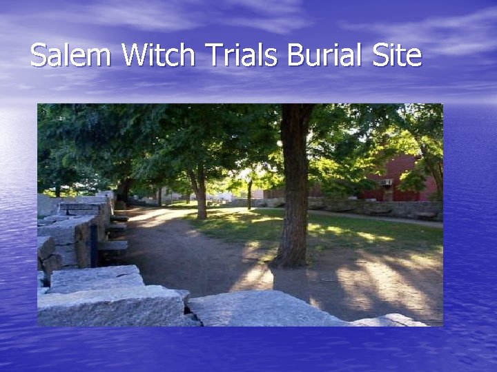 Salem Witch Trials Burial Site Salem Witch Trials Burial Site