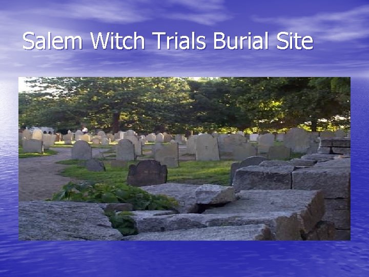 Salem Witch Trials Burial Site 