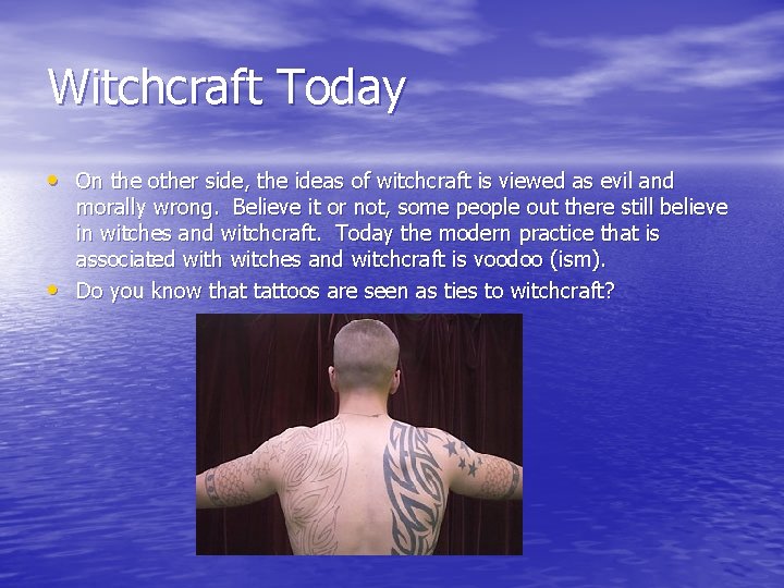 Witchcraft Today • On the other side, the ideas of witchcraft is viewed as