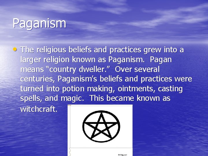 Paganism • The religious beliefs and practices grew into a larger religion known as