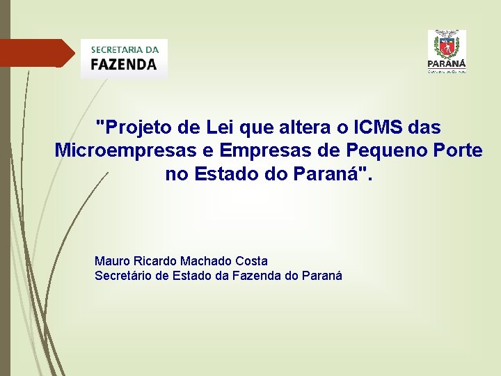 "Projeto de Lei que altera o ICMS das Microempresas e Empresas de Pequeno Porte