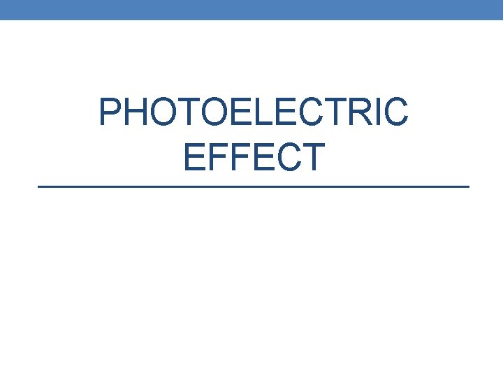 PHOTOELECTRIC EFFECT 