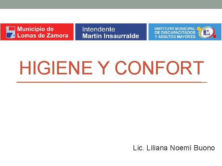 HIGIENE Y CONFORT Lic. Liliana Noemí Buono 