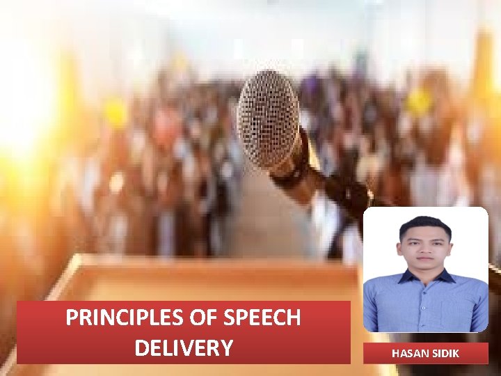 PRINCIPLES OF SPEECH DELIVERY HASAN SIDIK 