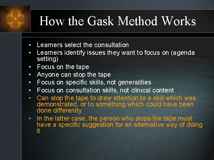 How the Gask Method Works • Learners select the consultation • Learners identify issues