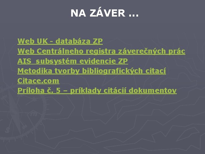 NA ZÁVER. . . Web UK - databáza ZP Web Centrálneho registra záverečných prác