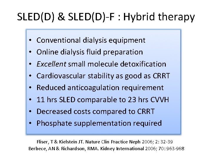 SLED(D) & SLED(D)-F : Hybrid therapy • • Conventional dialysis equipment Online dialysis fluid