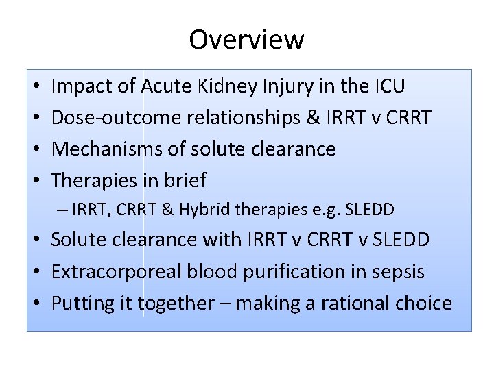 Overview • • Impact of Acute Kidney Injury in the ICU Dose-outcome relationships &