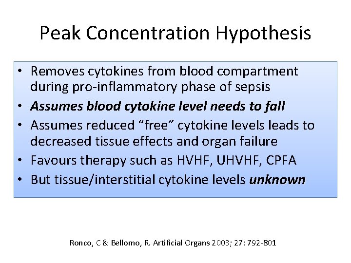 Peak Concentration Hypothesis • Removes cytokines from blood compartment during pro-inflammatory phase of sepsis