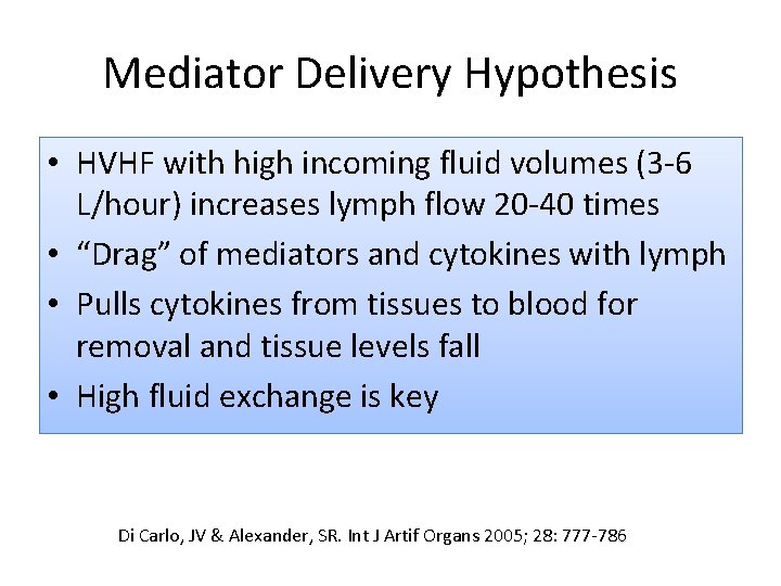 Mediator Delivery Hypothesis • HVHF with high incoming fluid volumes (3 -6 L/hour) increases