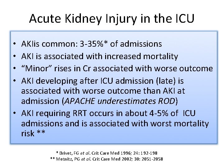 Acute Kidney Injury in the ICU AKIis common: 3 -35%* of admissions AKI is