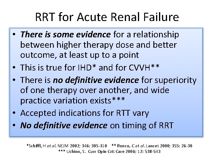 RRT for Acute Renal Failure • There is some evidence for a relationship between