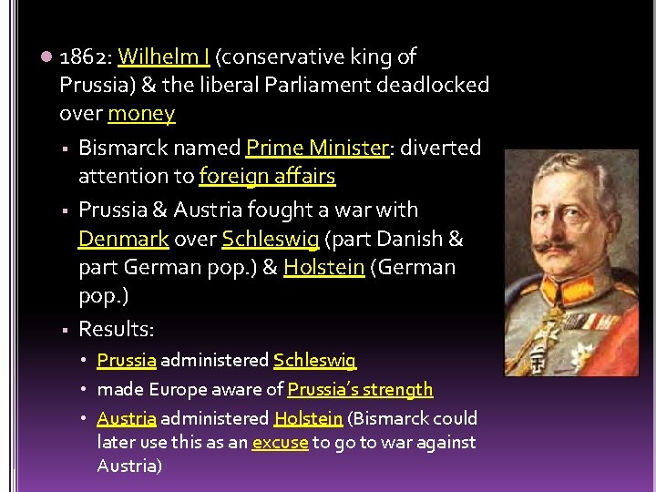 l 1862: Wilhelm I (conservative king of Prussia) & the liberal Parliament deadlocked over