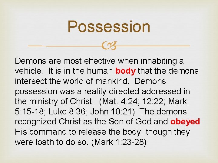 Possession Demons are most effective when inhabiting a vehicle. It is in the human