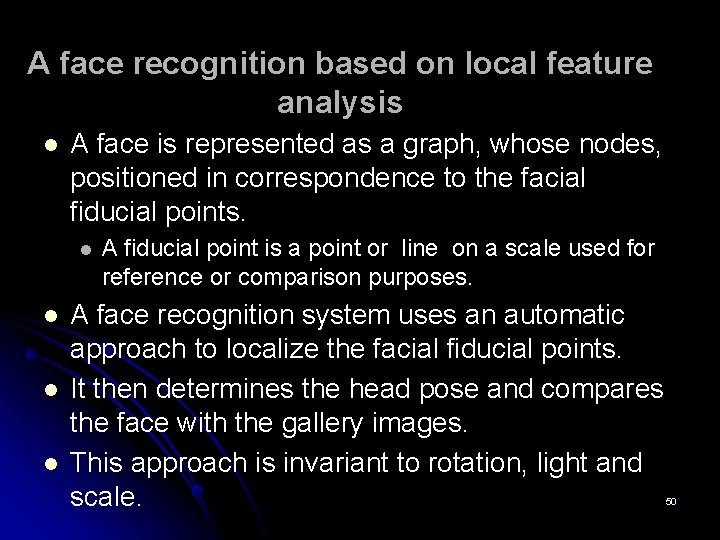 A face recognition based on local feature analysis l A face is represented as