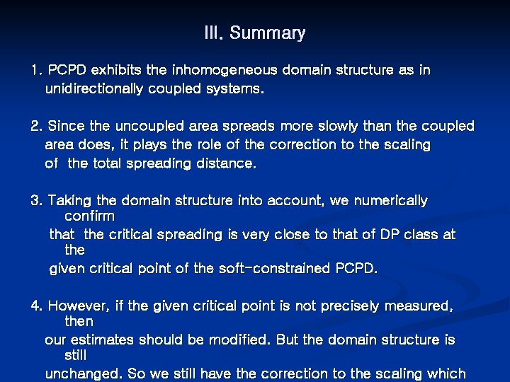 III. Summary 1. PCPD exhibits the inhomogeneous domain structure as in unidirectionally coupled systems.