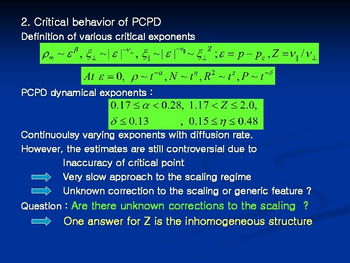 2. Critical behavior of PCPD Definition of various critical exponents PCPD dynamical exponents :