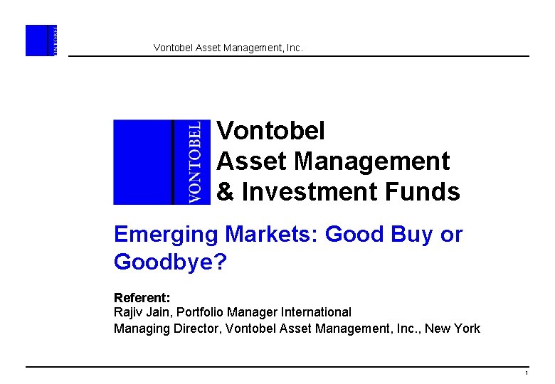 Vontobel Asset Management, Inc. Vontobel Asset Management & Investment Funds Emerging Markets: Good Buy