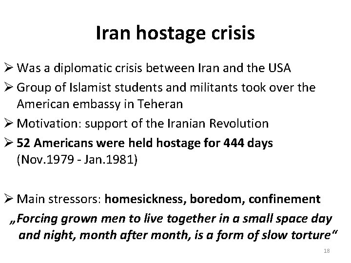 Iran hostage crisis Ø Was a diplomatic crisis between Iran and the USA Ø