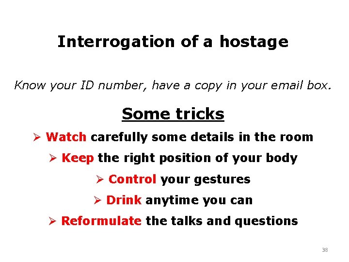 Interrogation of a hostage Know your ID number, have a copy in your email