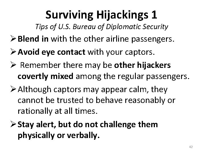 Surviving Hijackings 1 Tips of U. S. Bureau of Diplomatic Security Ø Blend in