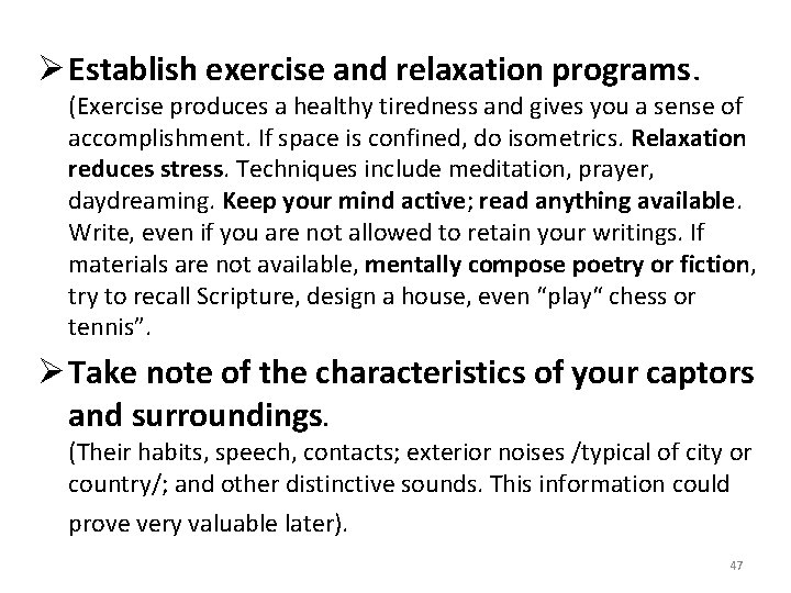 Ø Establish exercise and relaxation programs. (Exercise produces a healthy tiredness and gives you