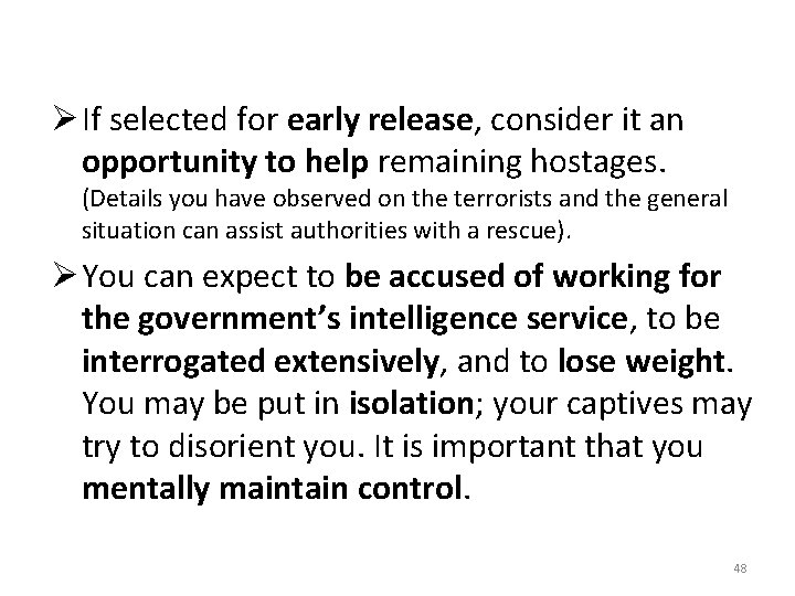 Ø If selected for early release, consider it an opportunity to help remaining hostages.