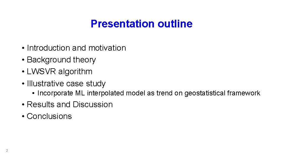 Presentation outline • Introduction and motivation • Background theory • LWSVR algorithm • Illustrative