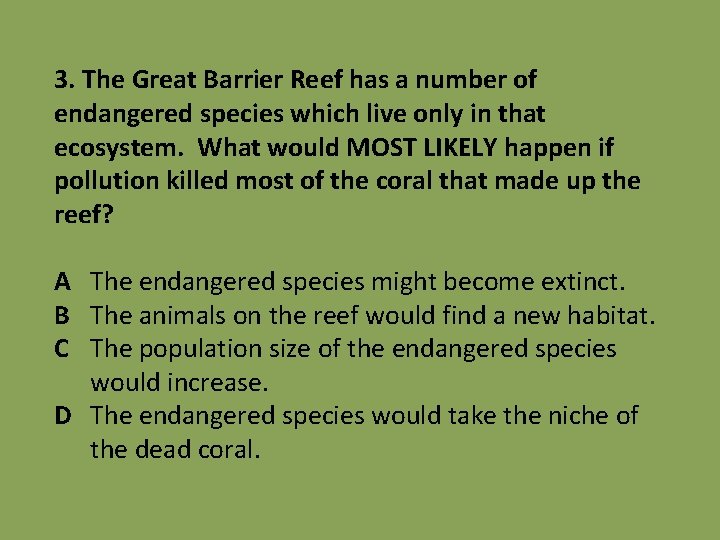 3. The Great Barrier Reef has a number of endangered species which live only