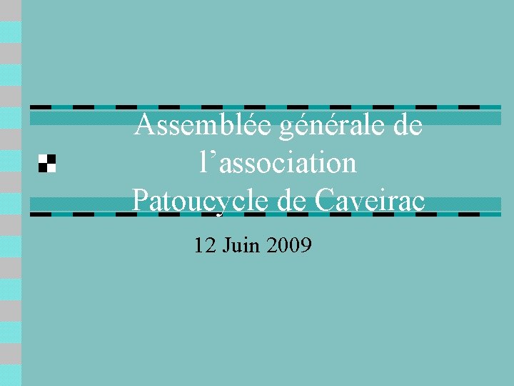 Assemblée générale de l’association Patoucycle de Caveirac 12 Juin 2009 