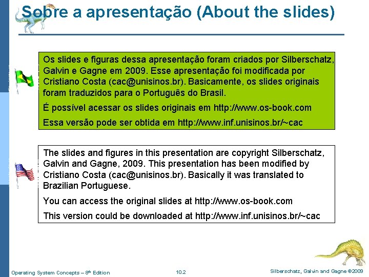 Sobre a apresentação (About the slides) Os slides e figuras dessa apresentação foram criados